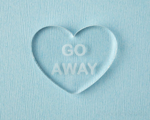 Go Away Conversation Heart